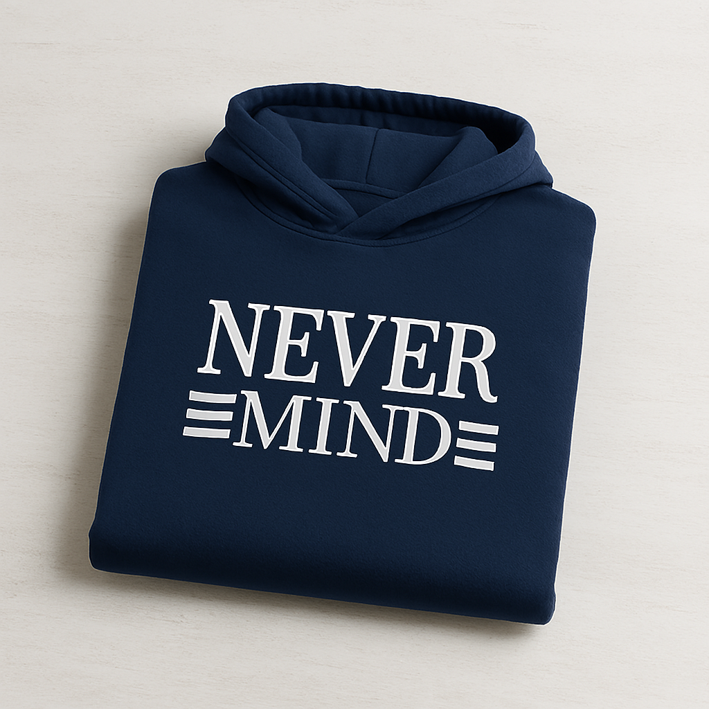Printed Hoodie for Men – Never Mind Design, Soft Fabric, Fashionable & Casual Wear - MEDIUM